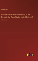 Minutes of the General Assembly of the Presbyterian Church in the United States of America