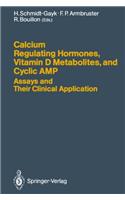 Calcium-regulating Hormones, Vitamin D Metabolites and Cyclic AMP Assays and Their Clinical Application