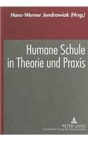 Humane Schule in Theorie Und Praxis