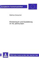 Kirchenraum Und Ausstattung Im 19. Jahrhundert