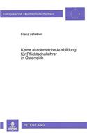 Keine akademische Ausbildung fuer Pflichtschullehrer in Oesterreich