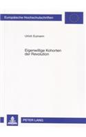 Eigenwillige Kohorten der Revolution: Zur regionalen Sozialgeschichte des Kommunismus in der Weimarer Republik