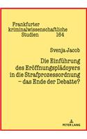 Die Einfuehrung des Eroeffnungsplaedoyers in die Strafprozessordnung - das Ende der Debatte?