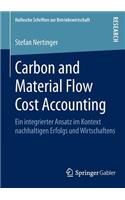 Carbon and Material Flow Cost Accounting: Ein Integrierter Ansatz Im Kontext Nachhaltigen Erfolgs Und Wirtschaftens