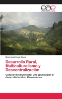 Desarrollo Rural, Multiculturalismo y Descentralización