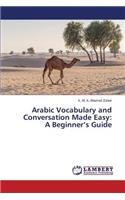 Arabic Vocabulary and Conversation Made Easy