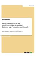 Qualitätsmanagement und Qualitätszertifikat, Investition, Finanzierung, Produktion und Logistik