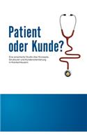 Patient oder Kunde?