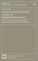 Juristische Und Okonomische Analyse Des Eigenkapitalersatzrechts: Eine Kritische Interdisziplinare Untersuchung Zur Begrundbarkeit Der Regeln Uber Den