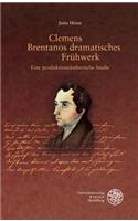 Clemens Brentanos Dramatisches Fruhwerk