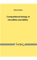 Computational Biology of Micrornas and Sirnas