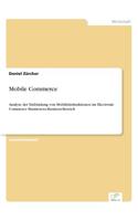 Mobile Commerce: Analyse der Einbindung von Mobilitätsfunktionen im Electronic Commerce Business-to-Business-Bereich