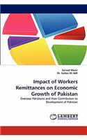 Impact of Workers Remittances on Economic Growth of Pakistan