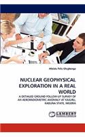 Nuclear Geophysical Exploration in a Real World