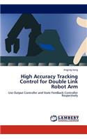 High Accuracy Tracking Control for Double Link Robot Arm