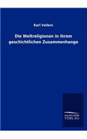 Weltreligionen in ihrem geschichtlichen Zusammenhange