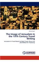 Image of Jersualem in the 19th Century Travel Writing