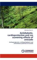 Antidiabetic, cardioprotective and ros scavening effects of avocado