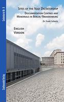 Sites of Nazi Dictatorship - Documentation Centres and Memorials in Berlin / Brandenburg: (8 Gedenkorte)
