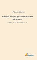 Altenglische Sprachproben nebst einem Worterbuche: 2. Band, 1. Teil - Worterbuch A - D