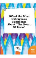 100 of the Most Outrageous Comments about the Heart of Texas