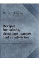 Recipes for Salads, Dressings, Sauces and Sandwiches
