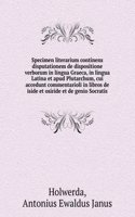 Specimen literarium continens disputationem de dispositione verborum in lingua Graeca, in lingua Latina et apud Plutarchum, cui accedunt commentarioli in libros de iside et osiride et de genio Socratis