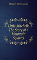 Little Mitchell: The Story of a Mountain Squirrel