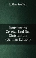 Konstantins Gesetze Und Das Christentum (German Edition)