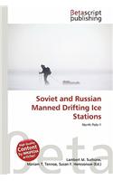 Soviet and Russian Manned Drifting Ice Stations: (English)
