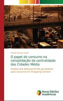 O papel do consumo na consolidação da centralidade das Cidades Média