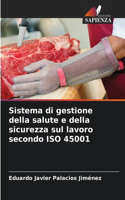 Sistema di gestione della salute e della sicurezza sul lavoro secondo ISO 45001