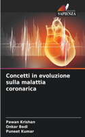 Concetti in evoluzione sulla malattia coronarica