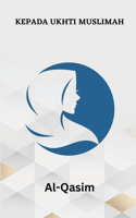 Kepada Ukhti Muslimah