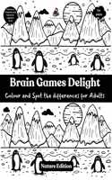 Brain Games Delight - Colour and Spot the differences for Adults- Nature Edition - Colouring Book for Adults