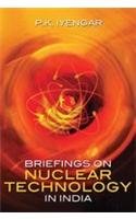 Briefings On Nuclear Technology In India