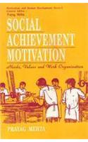Social Achievement Motivation Needs, Values and Work Organisation
