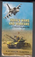 Indias Wars and Warfare: A Perceptive Analysis