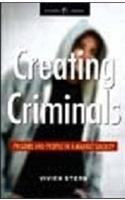 Creating Criminals