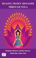 Healing Frozen Shoulder Through Yoga