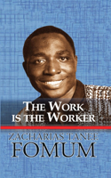 Work is the Worker