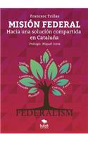 MISIÓN FEDERAL. Hacia una solución compartida en Cataluña