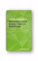Cuaderno de ejercicios MF1019_2 Apoyo psicosocial, atencion relacional y comunicativa en instituciones