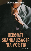 Berømte skandalesager fra vor tid