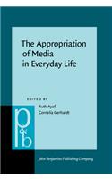 Appropriation of Media in Everyday Life