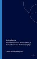 Isaiah Berlin: A Value Pluralist and Humanist View of Human Nature and the Meaning of Life(27 Currents of Encounter)