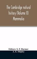 The Cambridge natural history (Volume X) Mammalia