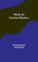 Théorie des Fonctions Elliptiques