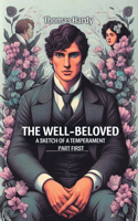 The Well-Beloved A Sketch of a Temperament Part First