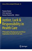 Justice, Luck & Responsibility in Health Care